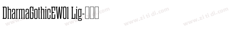 DharmaGothicEW01 Lig字体转换 DharmaGothicEW01 Lig字体转换